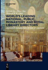 Book Cover for WorldGs Leading National, Public, Monastery and Royal Library Directors by Patrick Lo, Allan Cho, Dickson KW Chiu