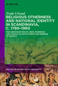 Book Cover for Religious Otherness and National Identity in Scandinavia, C. 1790-1960 by Frode Ulvund