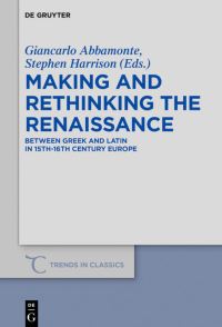 Book Cover for Making and Rethinking the Renaissance by Giancarlo Abbamonte, Stephen Harrison
