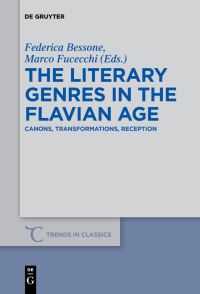 Book Cover for The Literary Genres in the Flavian Age by Federica Bessone, Marco Fucecchi