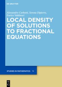Book Cover for Local Density of Solutions to Fractional Equations by Alessandro Carbotti, Serena Dipierro, Enrico Valdinoci