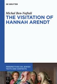 Book Cover for The Visitation of Hannah Arendt by Michal BenNaftali