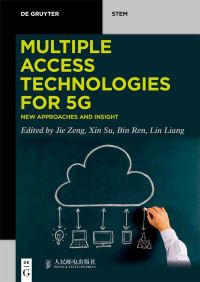 Book Cover for Multiple Access Technologies for 5G by Jie Zeng, Xin Su, Bin Ren, Lin Liang