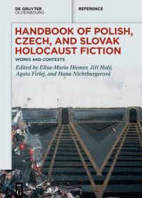 Book Cover for Handbook of Polish, Czech and Slovak Holocaust Fiction by Agata Firlej, ElisaMaria Hiemer, Jirí HolÔy, Hana Nichtburgerová
