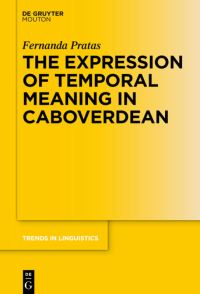 Book Cover for The Expression of Temporal Meaning in Caboverdean by Fernanda Pratas