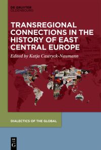 Book Cover for Transregional Connections in the History of East-Central Europe by Katja Naumann