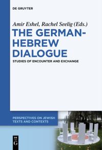 Book Cover for The German-Hebrew Dialogue by Amir Eshel, Rachel Seelig