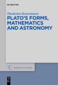 Book Cover for Plato's Forms, Mathematics and Astronomy by Theokritos Kouremenos
