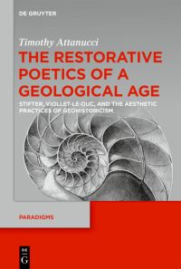 Book Cover for The Restorative Poetics of a Geological Age by Timothy Attanucci