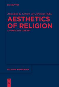 Book Cover for Aesthetics of Religion by Alexandra K Grieser, Jay Johnston