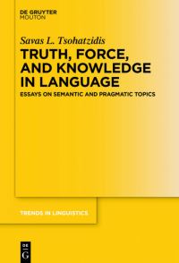 Book Cover for Truth, Force, and Knowledge in Language by Savas L Tsohatzidis