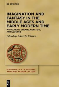Book Cover for Imagination and Fantasy in the Middle Ages and Early Modern Time by Albrecht Classen