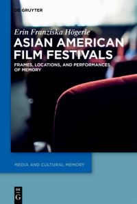 Book Cover for Asian American Film Festivals by Erin Franziska Högerle