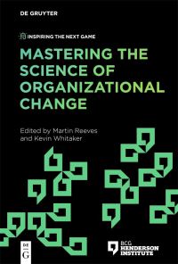 Book Cover for Mastering the Science of Organizational Change by Martin Reeves, Kevin Whitaker