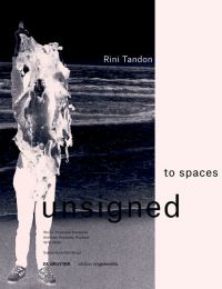 Book Cover for Rini Tandon. To Spaces Unsigned by Sabine Folie