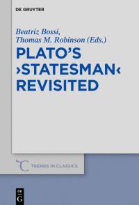 Book Cover for Plato's ›Statesman‹ Revisited by Beatriz Cecilia Bossi, Thomas M Robinson