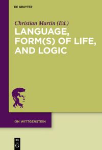 Book Cover for Language, Form(s) of Life, and Logic by Christian Martin