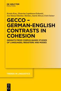 Book Cover for GECCo - German-English Contrasts in Cohesion by Kerstin Kunz, Ekaterina LapshinovaKoltunski, José Manuel Martínez Martínez, Katrin Menzel, Erich Steiner