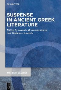 Book Cover for Suspense in Ancient Greek Literature by Ioannis Konstantakos, Vasileios Liotsakis