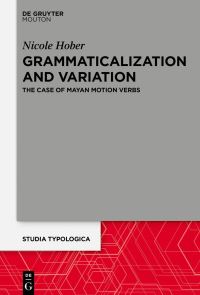 Book Cover for Grammaticalization and Variation by Nicole Hober