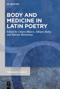 Book Cover for Body and Medicine in Latin Poetry by Chiara Blanco, Allegra Hahn, Simona Martorana