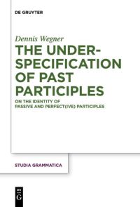Book Cover for The Underspecification of Past Participles by Dennis Wegner