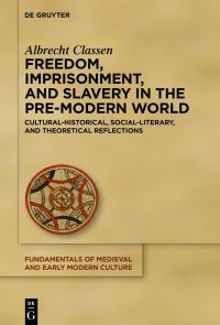 Book Cover for Freedom, Imprisonment, and Slavery in the Pre-Modern World by Albrecht Classen