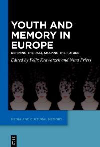 Book Cover for Youth and Memory in Europe by Félix Krawatzek, Nina Friess