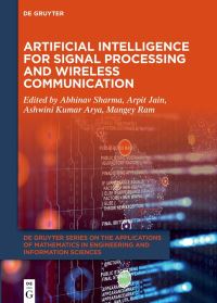 Book Cover for Artificial Intelligence for Signal Processing and Wireless Communication by Abhinav Sharma, Arpit Jain, Ashwini Kumar Arya, Mangey Ram
