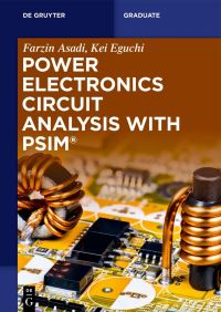 Book Cover for Power Electronics Circuit Analysis With PSIM® by Farzin Asadi, Kei Eguchi