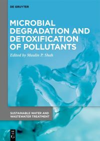 Book Cover for Microbial Degradation and Detoxification of Pollutants by Maulin P Shah