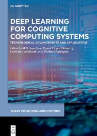 Book Cover for Deep Learning for Cognitive Computing Systems by M G Sumithra, Rajesh Kumar Dhanaraj, Celestine Iwendi, Anto Merline Manoharan