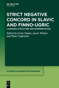 Book Cover for Strict Negative Concord in Slavic and Finno-Ugric by Gréte Dalmi, Jacek WitkoÔs, Piotr Ceglowski