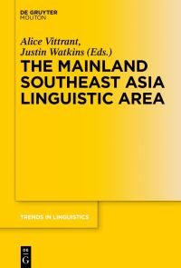 Book Cover for The Mainland Southeast Asia Linguistic Area by Alice Vittrant, Justin Watkins