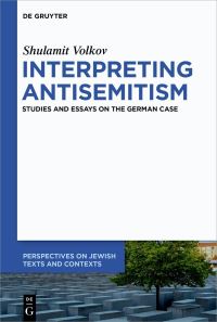 Book Cover for Interpreting Antisemitism by Shulamit Volkov