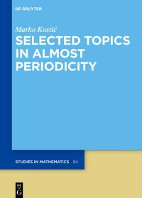 Book Cover for Selected Topics in Almost Periodicity by Marko Kostic