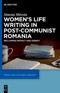 Book Cover for Women's Life Writing in Post-Communist Romania by Simona Mitroiu