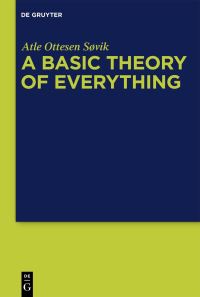 Book Cover for A Basic Theory of Everything by Atle Ottesen Søvik