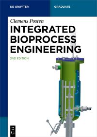 Book Cover for Integrated Bioprocess Engineering by Clemens Posten