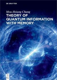 Book Cover for Theory of Quantum Information With Memory by MouHsiung Chang