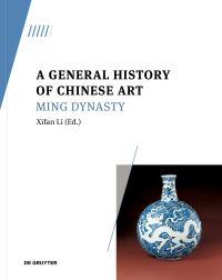 Book Cover for A General History of Chinese Art. Ming Dynasty by Xifan Li