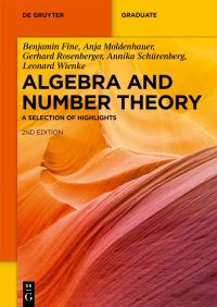 Book Cover for Algebra and Number Theory by Benjamin Fine, Anja Moldenhauer, Gerhard Rosenberger, Annika Schürenberg, Leonard Wienke