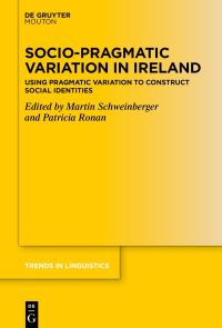 Book Cover for Socio-Pragmatic Variation in Ireland by Martin Schweinberger, Patricia Ronan