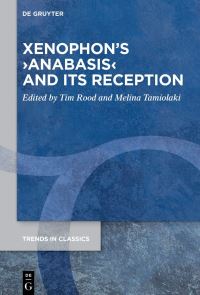 Book Cover for Xenophon's 'Anabasis' and Its Reception by Tim Rood, Mélina Tamiolaki
