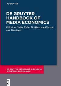 Book Cover for De Gruyter Handbook of Media Economics by Ulrike Rohn, Bjørn von Rimscha, Tim Raats