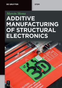 Book Cover for Additive Manufacturing of Structural Electronics by Marcin Sloma