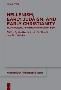 Book Cover for Hellenism, Early Judaism, and Early Christianity by Radka Fialovà, Jirí Hoblík, Petr Kitzler