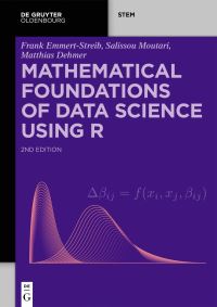 Book Cover for Mathematical Foundations of Data Science Using R by Frank EmmertStreib, Salissou Moutari, Matthias Dehmer