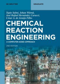 Book Cover for Chemical Reaction Engineering by Tapio Salmi, Johan P Wärnå, José Rafael Hernández Carucci, César A de Araújo Filho