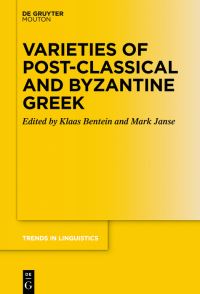 Book Cover for Varieties of Post-Classical and Byzantine Greek by Klaas Bentein, Mark Janse